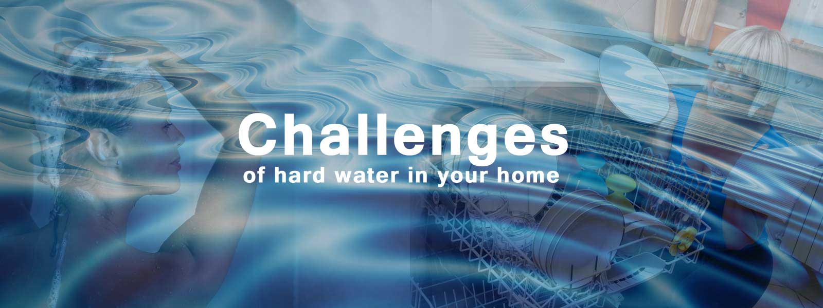 Challenges of Hard Water in your Home